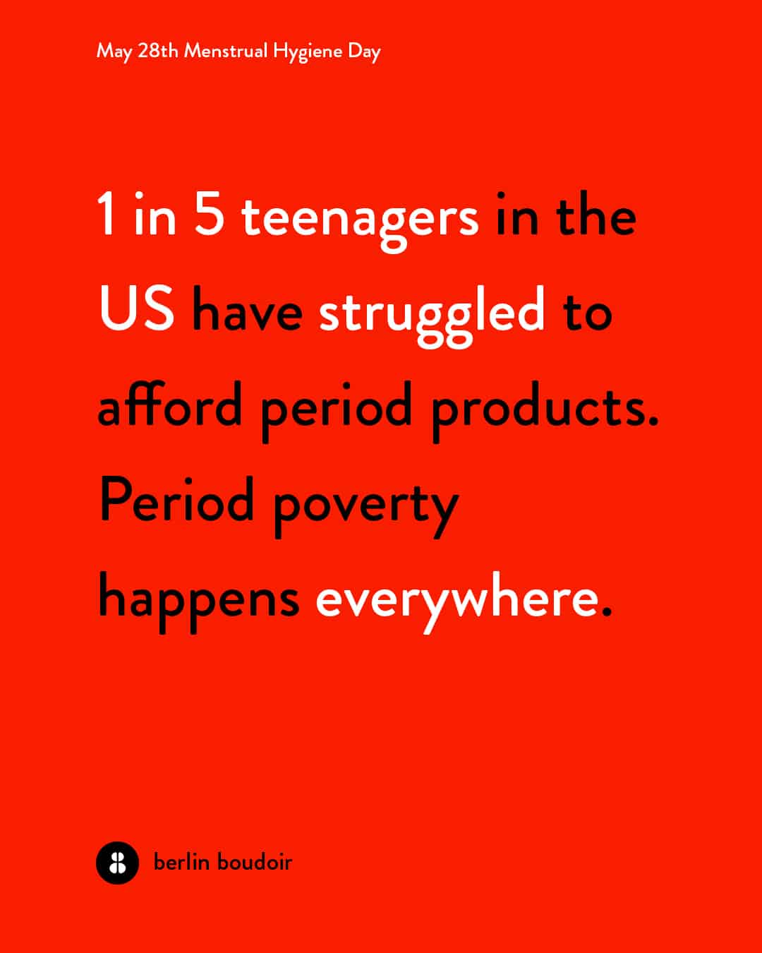 1 in 5 teenagers in the US have struggled to afford period products. Period poverty happens everywhere.